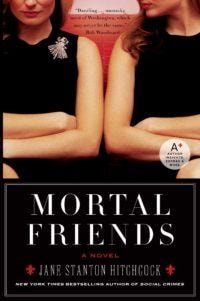 Mortal Friends by Jane Stanton Hitchcock